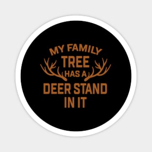 Deer Hunting My Family Tree Has A Deer Stand In It Hunting Magnet